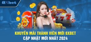 Khuyễn Mãi 8Xbet