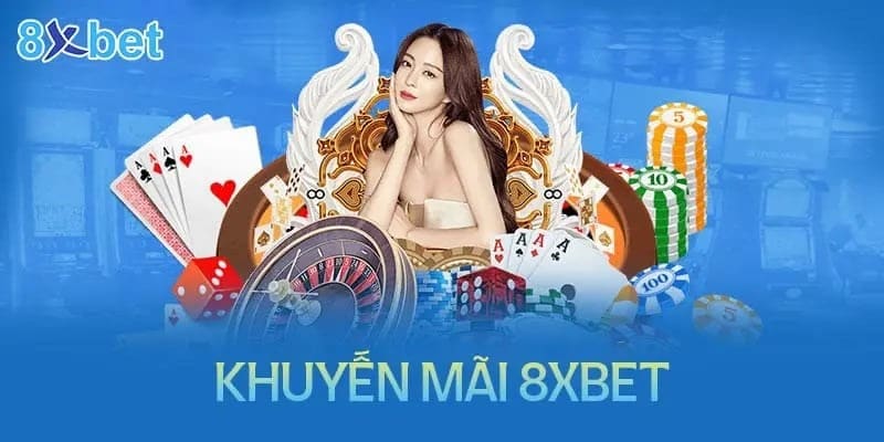 Khuyễn Mãi 8Xbet